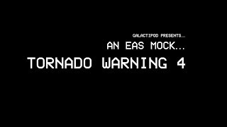 EAS  Tornado Warning 4 [upl. by Aisinoid]