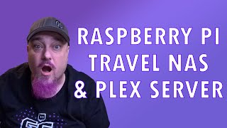 RASPBERRY PI TRAVEL NAS amp PLEX SERVER [upl. by Evered]