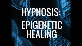 Hypnosis Epigenetic Self HEALING Activate Genes for Perfect Health [upl. by Yruy]