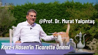 Karzı Hasenin Ticarette Önemi  Prof Dr Murat Yalçıntaş [upl. by Faustena]