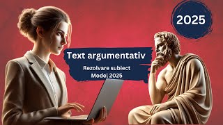 Textul argumentativ Rezolvarea subiectului Model 2025 Bac Romana [upl. by Jarin]