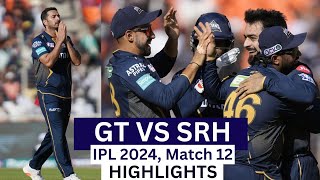 GT vs SRH IPL 2024 Highlights Gujarat Titans vs Sunrisers Hyderabad  Today Full Match Highlights [upl. by Ced369]