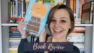 Eleanor Oliphant Is Completely Fine  Book Review [upl. by Artcele269]