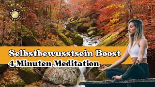 4Minuten Selbstvertrauen Meditation Spüre die Stärke in Dir [upl. by Errot]