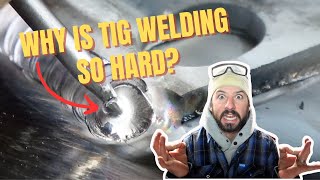 GTAW 101  Why Is Tig Welding So Hard [upl. by Yrffoeg]