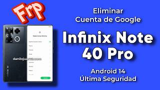 ELIMINAR CUENTA DE GOOGLE INFINIX NOTE 40 PRO ANDROID 14 QUITAR BYPASS FRP BORRAR CORREO GMAIL [upl. by Hose615]