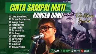 KANGEN BAND  CINTA SAMPAI MATI  DIMANA PERASAANMU  MERAYU TUHAN  LAGU POP TERPOPULER 2024 [upl. by Amersham152]