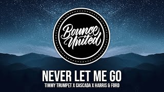 Timmy Trumpet x Cascada x Harris amp Ford  Never Let Me Go [upl. by Leizar899]