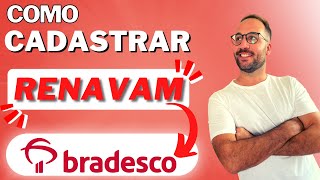 Como CADASTRAR RENAVAM no BRADESCO [upl. by Tirreg782]