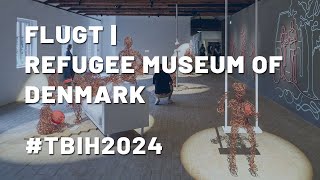 TBIH2024  FLUGT Refugee Museum of Denmark [upl. by Jp]