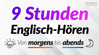 9 Stunden Hörübungen auf Englisch — Von morgens bis abends [upl. by Nikkie303]