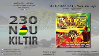 SOLDA KAZ BAD  Nou Pou Faya Klyve Riddim DANCEHALL  230NouKiltir [upl. by Ecirtaeb854]