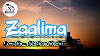 Zaalima Hindi Song Arijit Singh Cover By Shubham kumar without music Shubhamkumarofficial96 [upl. by Aicital]