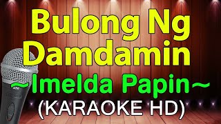 Bulong Ng Damdamin  Imelda Papin KARAOKE HD [upl. by Lerej70]