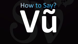 How to Pronounce Vu Vietnamese [upl. by Yonah]