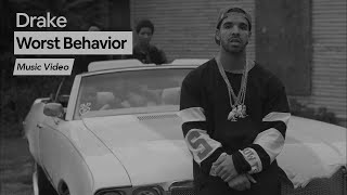 Drake  Worst Behavior Explicit Official Full Length Video [upl. by Nitsed]