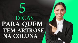 5 dicas para quem tem artrose na coluna  Espondiloartrose 🟢 [upl. by Tor]