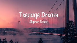 Stephen Dawes  Teenage Dream SpedupReverb [upl. by Atteuqehs718]