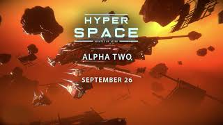 HyperSpace Alpha Two Teaser [upl. by Incrocci200]