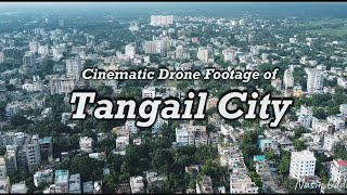 Tangail City Drone View  পাখির চোখে টাঙ্গাইল শহর [upl. by Pronty]