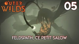 FELDSPATH CE PETIT SALOW  Lets Play Outer Wilds  05 [upl. by Reave305]