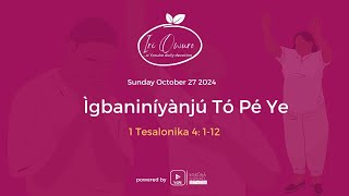 Iri Owuro  Ìgbaniníyànjú Tó Pé Ye  Sunday October 27 2024 [upl. by Ekle601]