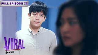 ENG SUBS Full Episode 76  Viral Scandal [upl. by Leehar]