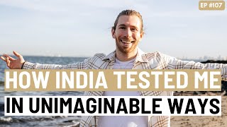 How India Tested Me In Unimaginable Ways [upl. by Godred]