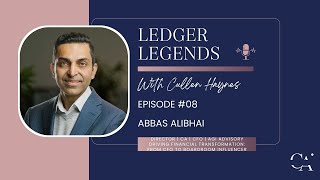 Ledger Legends 🧮 Episode 8 with Abbas Alibhai GAICD  Director  AGI Advisory [upl. by Ezaria]