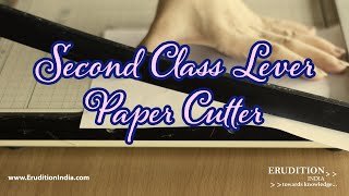 What is a Second Class Lever  Example With Explanation  The Case Of Paper Cutter [upl. by Reteid]