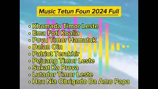 MUSIC TETUN FOUN 2024 FULL [upl. by Babcock632]