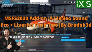 MSFS2020 Addon A320Neo Sound Pro  Liveries Pack Two  By Bredok3d  For Xbox amp Pc Review [upl. by Monica]