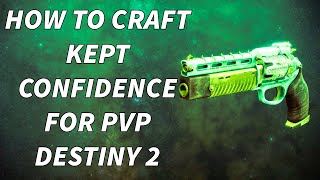 HOW TO CRAFT A KEPT CONFIDENCE HAND CANNON FOR PVP Destiny 2 Kept Confidence Craft [upl. by Eila]