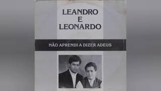 Não aprendi a dizer adeus  Leandro amp Leonardo [upl. by Atiuqahs]