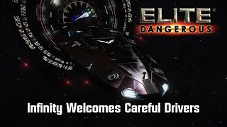 Elite Dangerous  Infinity Welcomes Careful Drivers [upl. by Gairc]