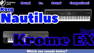 Korg Nautilus vs Korg Krome EX 88 Sound vs Sound COMPARISON Which one SOUNDS better [upl. by Kyd677]