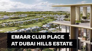 Emaar Club Place at Dubai Hills Estate [upl. by Anuala325]