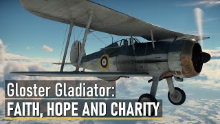 Gloster Gladiator A Faith Hope and Charity Story [upl. by Geilich]