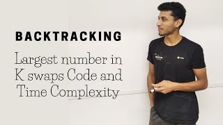 10 Largest number in K swaps Code and Time Complexity [upl. by Aicad869]