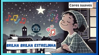 🎈🌙 Brilha Brilha Estrelinha  Versão Oficial Papai Sereno Especial Com Pouca Cor 🎵🌟 [upl. by Arolf241]