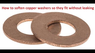 How to soften a copper washer so it seals properly  do this for new and used copper washers [upl. by Notlek317]