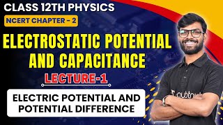 Electrostatic Potential and Capacitance Class 12  Electric Potential and Potential Difference  L1 [upl. by Ydrah165]