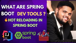 What are Spring Boot DEV Tools  Hot Reloading in Spring Boot  SpringBoot Tutorial [upl. by Yawnoc]