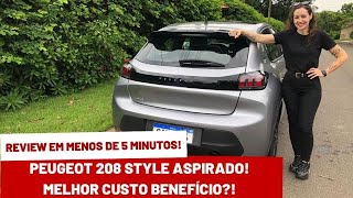 PEUGEOT 208 STYLE ASPIRADO  SERÁ QUE ELE É O MELHOR CUSTO BENEFÍCIO DO SEGMENTO DE COMPACTOS 🤔 [upl. by Aitercul]