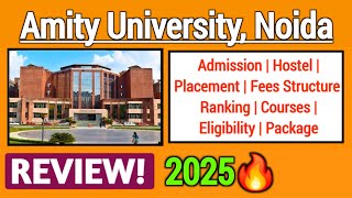 Amity University Noida Review 2025  Admission Courses Fees Placement Hostel  Full Details [upl. by Anitsyrhc]