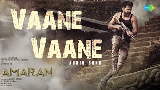 Vaane Vaane  Audio Song  Amaran  Sivakarthikeyan Sai Pallavi  GV Prakash  Rajkumar [upl. by Eveam272]