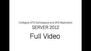 Configure DFS Namespace and DFS Replication full Video [upl. by Lourdes]