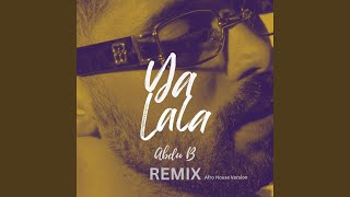 Ya Lala Afrohouse Remix [upl. by Cul304]