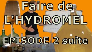 FAIRE DE LHYDROMEL 2 suite  moût et fermentation [upl. by Annohsak850]