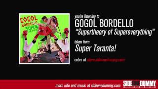 Gogol Bordello  Supertheory of Supereverything Official Audio [upl. by Anatnahs94]